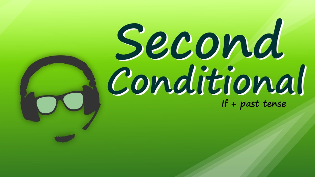 Second Conditional